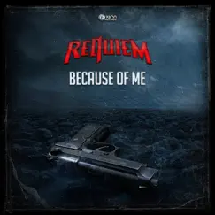 Because of Me - Single by Requiem album reviews, ratings, credits