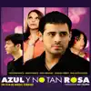 Azul y No Tan Rosa album lyrics, reviews, download
