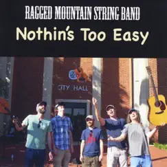 Nothin's Too Easy by Ragged Mountain String Band album reviews, ratings, credits