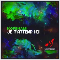 Je t’attend ici - Single by Korinami album reviews, ratings, credits