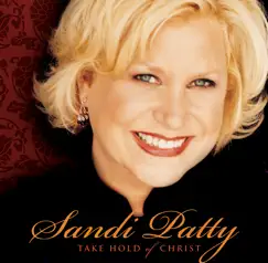 Take Hold of Christ by Sandi Patty album reviews, ratings, credits