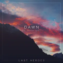 Dawn (feat. Derek Joel) - Single by Last Heroes album reviews, ratings, credits