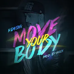 Move Your Body - Single by Hdking album reviews, ratings, credits