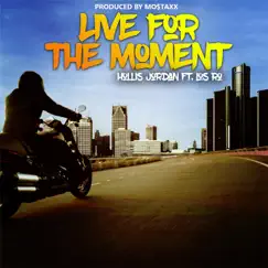 Live for the Moment (feat. Los Ro) Song Lyrics