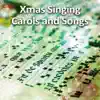 Xmas Singing Carols and Songs: Birth of Jesus, Christmas Family Time, Warm Home, Religious Holiday album lyrics, reviews, download