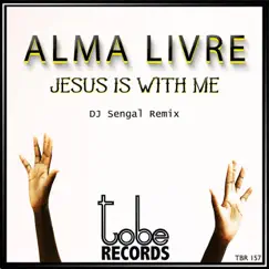 Jesus Is With Me (DJ Sengal Tech Mix) Song Lyrics