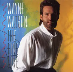 The Fine Line by Wayne Watson album reviews, ratings, credits