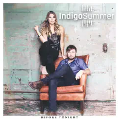 Before Tonight - Single by Indigo Summer album reviews, ratings, credits