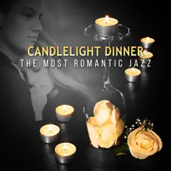 Candlelight Dinner: The Most Romantic Jazz, Soft Instrumental Music, Love Songs for Romantic Evening & Dinner for Two by Romantic Evening Jazz Club album reviews, ratings, credits