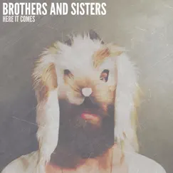 Here It Comes - Single by Brothers and Sisters album reviews, ratings, credits