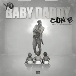 Yo Baby Daddy - Single by Con B album reviews, ratings, credits