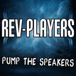 Pump the Speakers - Single by Rev-Players album reviews, ratings, credits