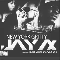 New York Gritty (feat. Uncle Murda & Yazmin Soul) Song Lyrics