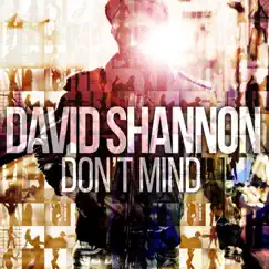 Don't Mind - Single by David Shannon album reviews, ratings, credits