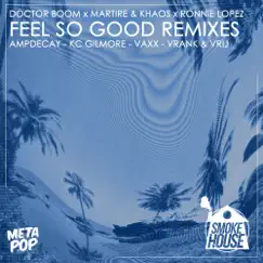 Feel So Good (AmpDecay Remix) Song Lyrics