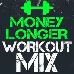 Money Longer - Single by Workout Mix Guys album reviews, ratings, credits