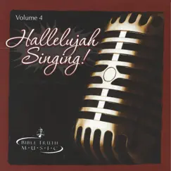 Hallelujah Singing!, Vol. 4 by Bible Truth Music album reviews, ratings, credits