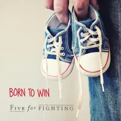 Born to Win - Single by Five for Fighting album reviews, ratings, credits
