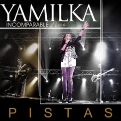 Incomparable (Pistas) by Yamilka album reviews, ratings, credits