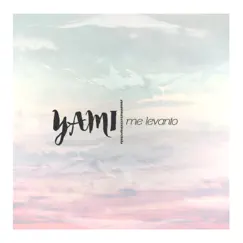 Me Levanto - Single by Yami album reviews, ratings, credits