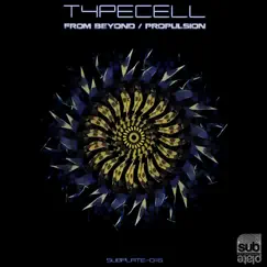 From Beyond / Propulsion - Single by TypeCell album reviews, ratings, credits