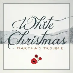 White Christmas - Single by Martha's Trouble album reviews, ratings, credits