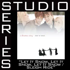 Let It Snow, Let It Snow, Let It Snow / Sleigh Ride (Studio Series Performance Track) - EP by Point of Grace album reviews, ratings, credits