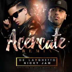 Acércate (feat. Nicky Jam) [Remix] - Single by De La Ghetto album reviews, ratings, credits