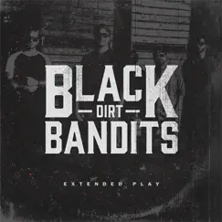 Extended Play - EP by Black Dirt Bandits album reviews, ratings, credits
