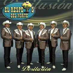 Desilusion by El Respeto Del Norte album reviews, ratings, credits
