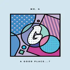 A Good Place...? by Mr. G album reviews, ratings, credits