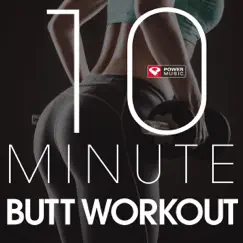 10 Minute - Butt Workout - EP by Power Music Workout album reviews, ratings, credits