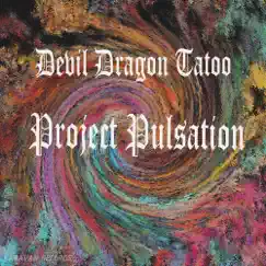 Project Pulsation - Single by Devil Dragon Tatoo album reviews, ratings, credits