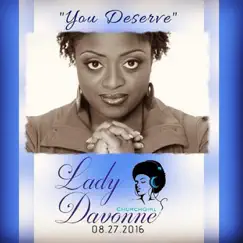 You Deserve - Single by Lady Davonne album reviews, ratings, credits