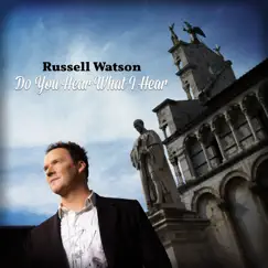 Do You Hear What I Hear - Single by Russell Watson album reviews, ratings, credits