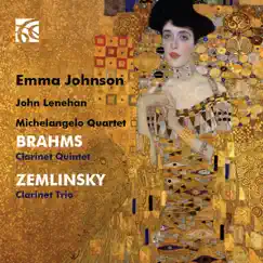 Brahms: Clarinet Quintet - Zemlinsky: Clarinet Trio by Emma Johnson & Michelangelo String Quartet album reviews, ratings, credits