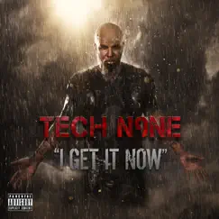 I Get It Now - Single by Tech N9ne album reviews, ratings, credits