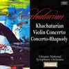 Khachaturian: Violin Concerto - Concerto-Rhapsody album lyrics, reviews, download