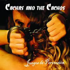 Juegos de Perversión - Single by Cachas and the Cachos album reviews, ratings, credits