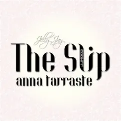 The Slip - Single by Anna Tarraste album reviews, ratings, credits