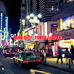 Neon City (Tokyo, Japan) [Futuristic Trap Music mix] Song Lyrics