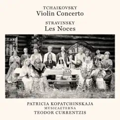 Tchaikovsky: Violin Concerto, Op. 35 - Stravinsky: Les Noces by Teodor Currentzis & MusicAeterna album reviews, ratings, credits