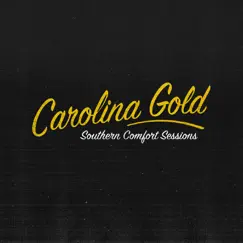 Southern Comfort Sessions - EP by Carolina Gold album reviews, ratings, credits