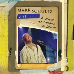 Mark Schultz Live - A Night of Stories & Songs by Mark Schultz album reviews, ratings, credits