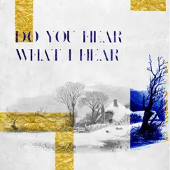 Do You Hear What I Hear - Single by Foreign Fields album reviews, ratings, credits