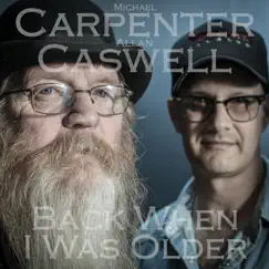 Back When I Was Older - Single by Michael Carpenter & Allan Caswell album reviews, ratings, credits