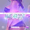 Make Her Do It (feat. KT, Lil Matt & B Holleywood) - Single album lyrics, reviews, download
