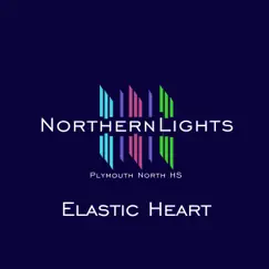 Elastic Heart - Single by Plymouth North HS Northern Lights album reviews, ratings, credits