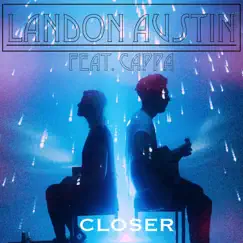 Closer (Acoustic Version) [feat. Cappa] - Single by Landon Austin album reviews, ratings, credits