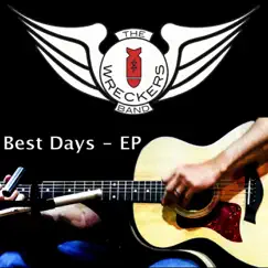 Best Days - EP by The Wreckers Band album reviews, ratings, credits